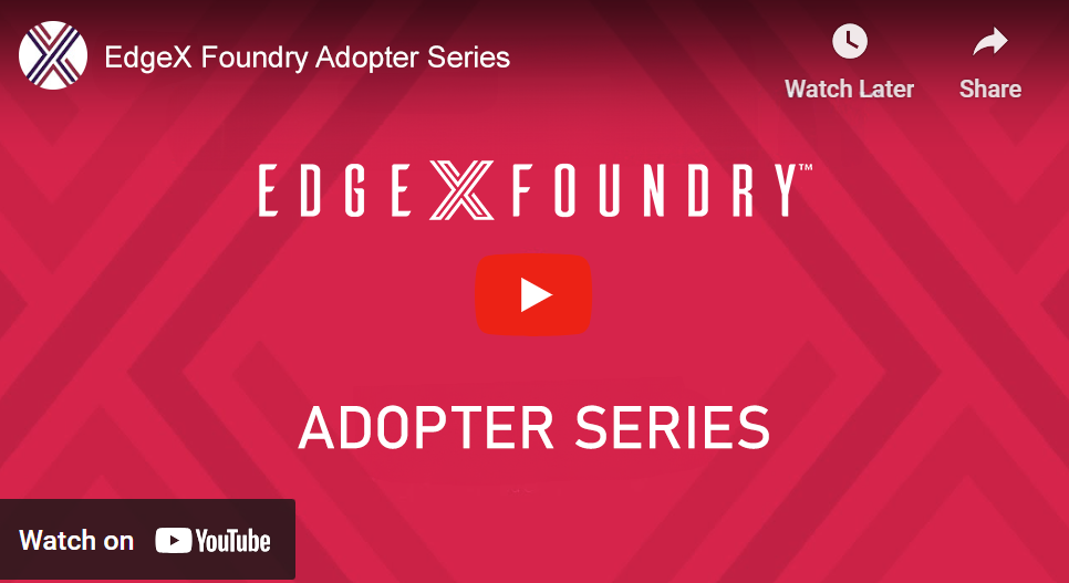 EdgeX Adopter Series
